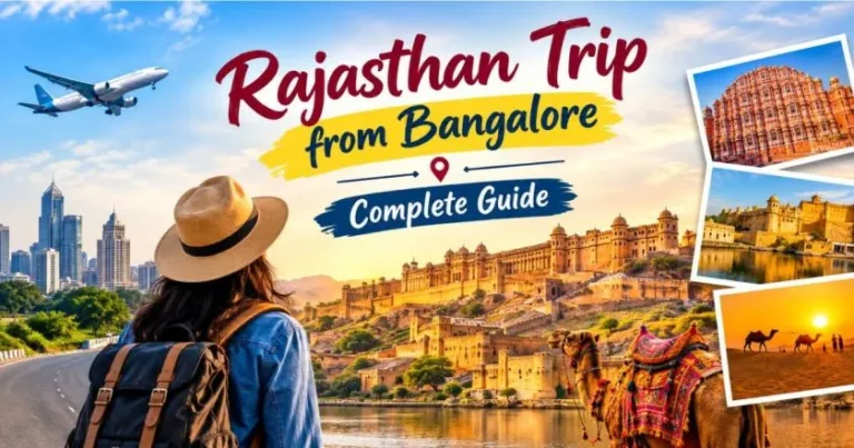 How to Plan a Perfect 10-Day Rajasthan Trip from Bangalore (Complete Guide)